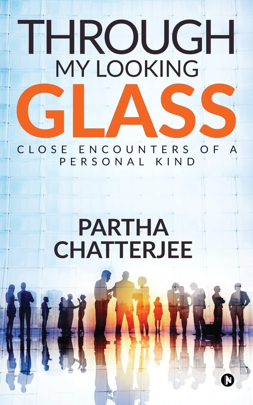 Through My Looking Glass : Close Encounters Of A Personal Kind