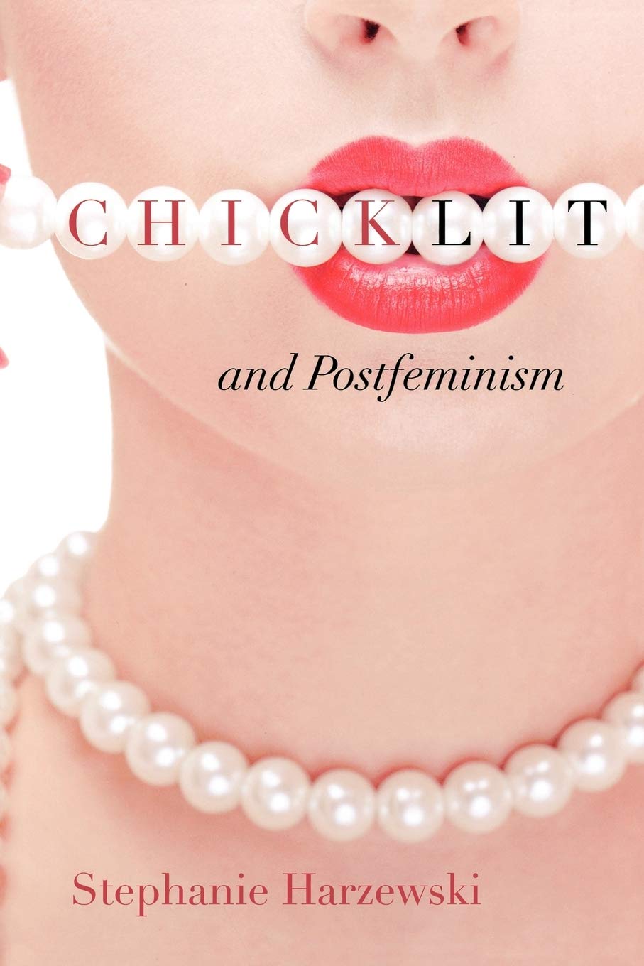 Chick Lit and Postfeminism (Cultural Frames, Framing Culture)