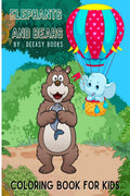 Elephants and Bears Coloring Book For Kids : Children Coloring and Activity Book for Girls & Boys Age 48