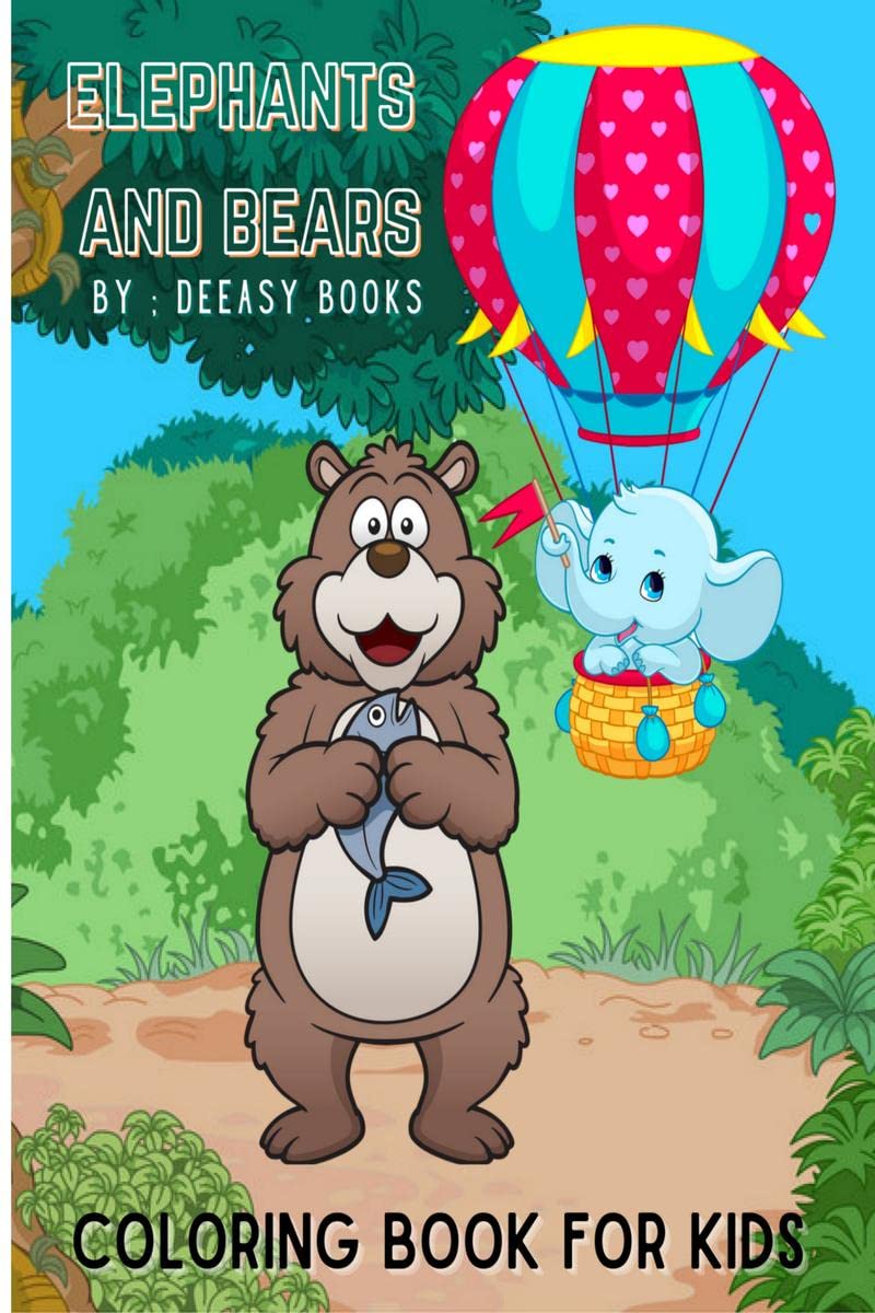Elephants and Bears Coloring Book For Kids : Children Coloring and Activity Book for Girls & Boys Age 48