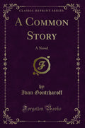A Common Story: A Novel (Classic Reprint)