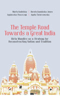 The Temple Road Towards a Great India: Birla Mandirs as a Strategy for Reconstructing Nation and Tradition