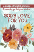 Gods love for you : A beautiful coloring book for women | To reminding you that youre not alone | Bible Quotes Coloring Book