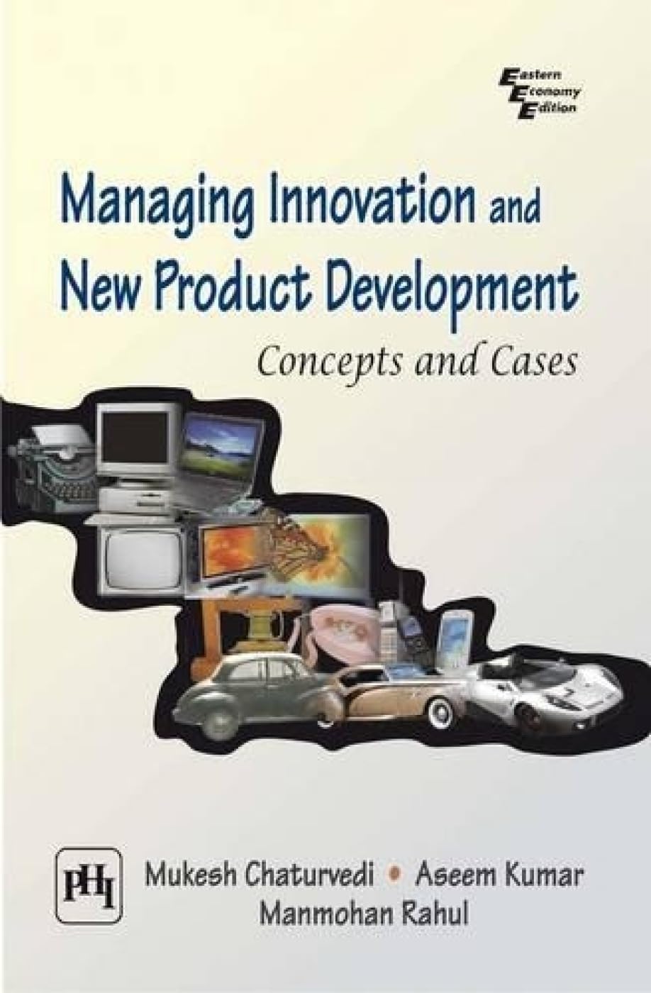 Managing Innovations and New Product Development: Concepts and Cases
