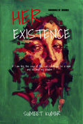 Her Existence : Ignorance Of Wound