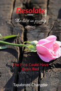 Desolate : The Pink Could Have Been Red