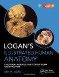 Logans Illustrated Human Anatomy A Pictorial Introduction To Basic Form And Structure (Pb 2017)