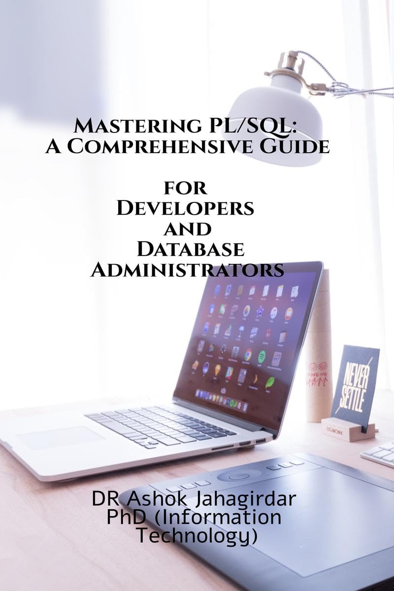 Mastering PLSQL: A Comprehensive Guide for Developers and Database Administrators