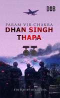 Param Veer Chakra: Dhan Singh Thapa