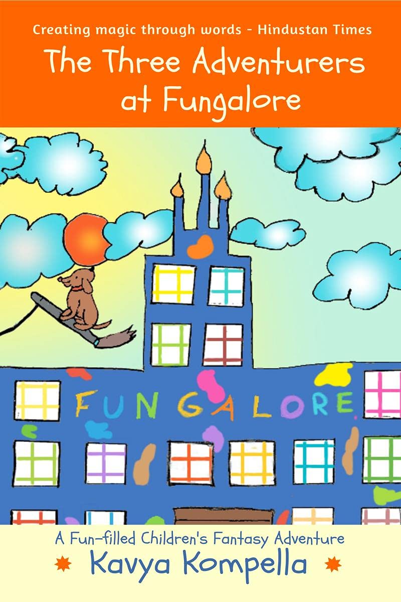 The Three Adventurers at Fungalore : A Funfilled Childrens Fantasy Adventure