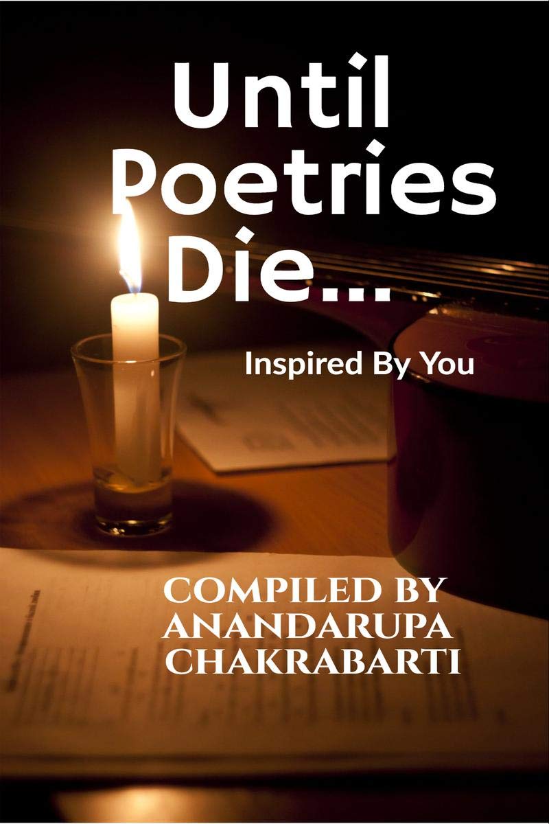 Until Poetries Die... : Inspired By You