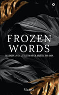 Frozen Words : Falling in Love a Little Too Much, a Little Too Soon