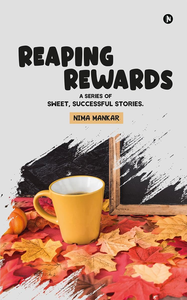 Reaping Rewards : A Series of Sweet, Successful Stories.