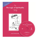The Logic of Spirituality (With Dvd)