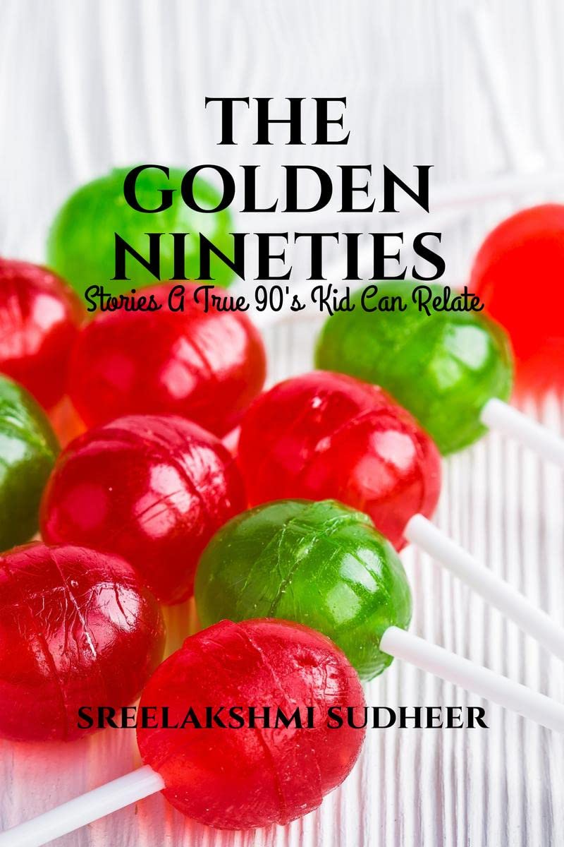 The Golden Nineties : Stories A True 90s Kid Can Relate