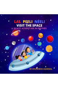 LAL PEELI NEELI VISIT THE SPACE : A SPACE ADVENTURE IN RHYMES
