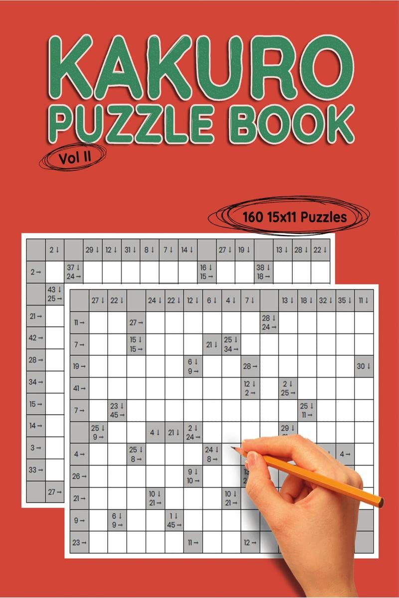 Kakuro 15x11, Vol II : 160 15x11 Puzzles to Solve, Great for Kids, Teens, Adults & Seniors, Logic Brain Games, Stress Relief & R