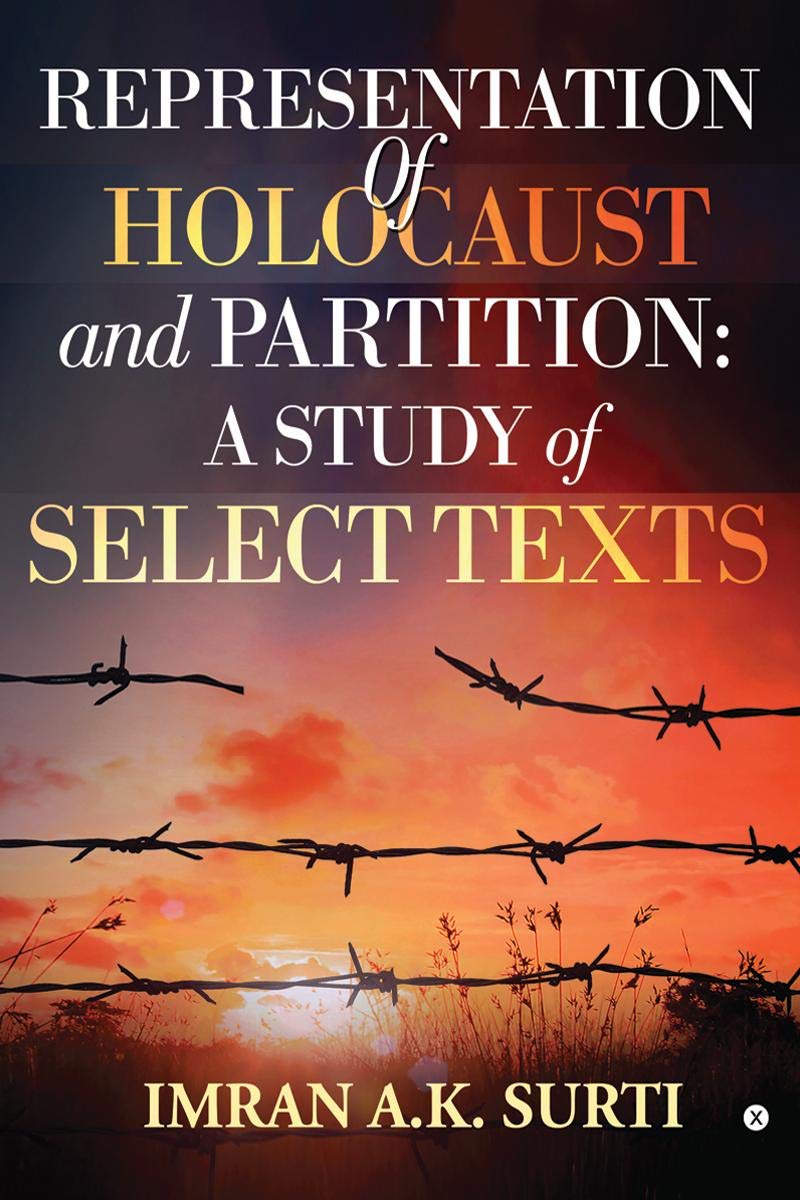 Representation Of Holocaust And Partition: A Study Of Select Texts