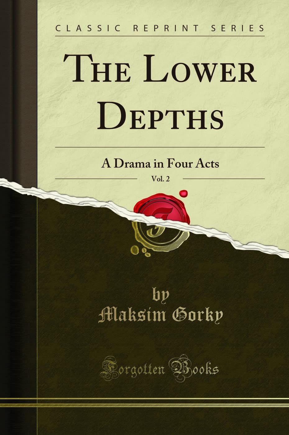 The Lower Depths, Vol. 2: A Drama In Four Acts (Classic Reprint)