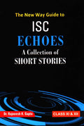 ISC Echoes A collection of Short Stories Class XI & XII