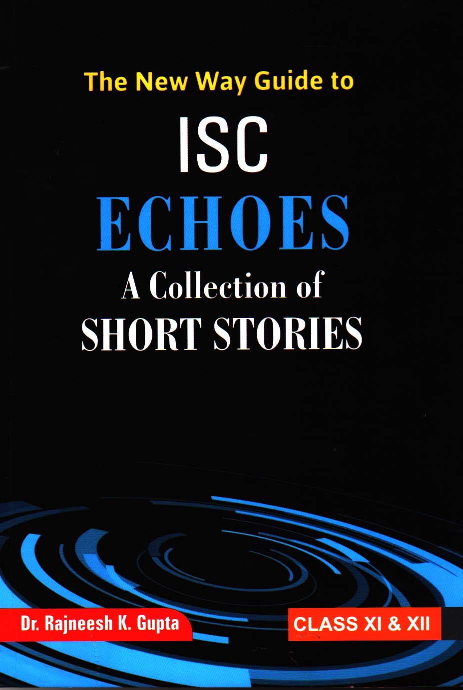 ISC Echoes A collection of Short Stories Class XI & XII