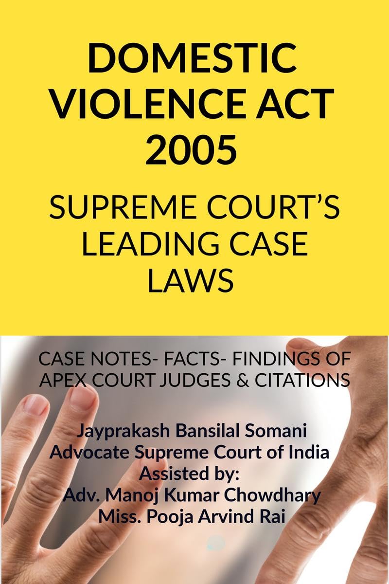 DOMESTIC VIOLENCE ACT 2005  SUPREME COURTS LEADING CASE LAWS : CASE NOTES FACTS FINDINGS OF APEX COURT JUDGES & CITATIONS