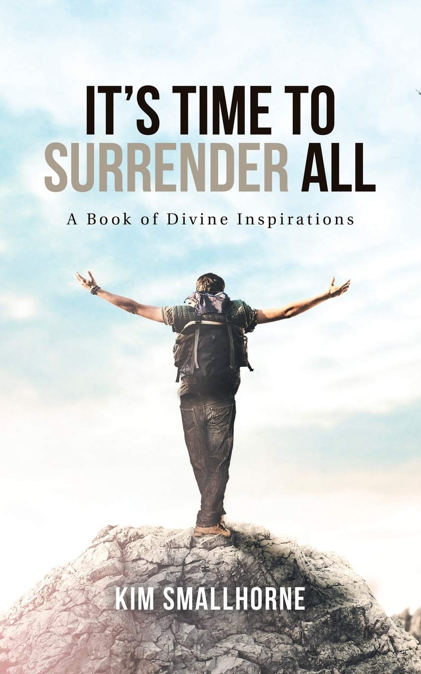ItS Time To Surrender All: A Book Of Divine Inspirations