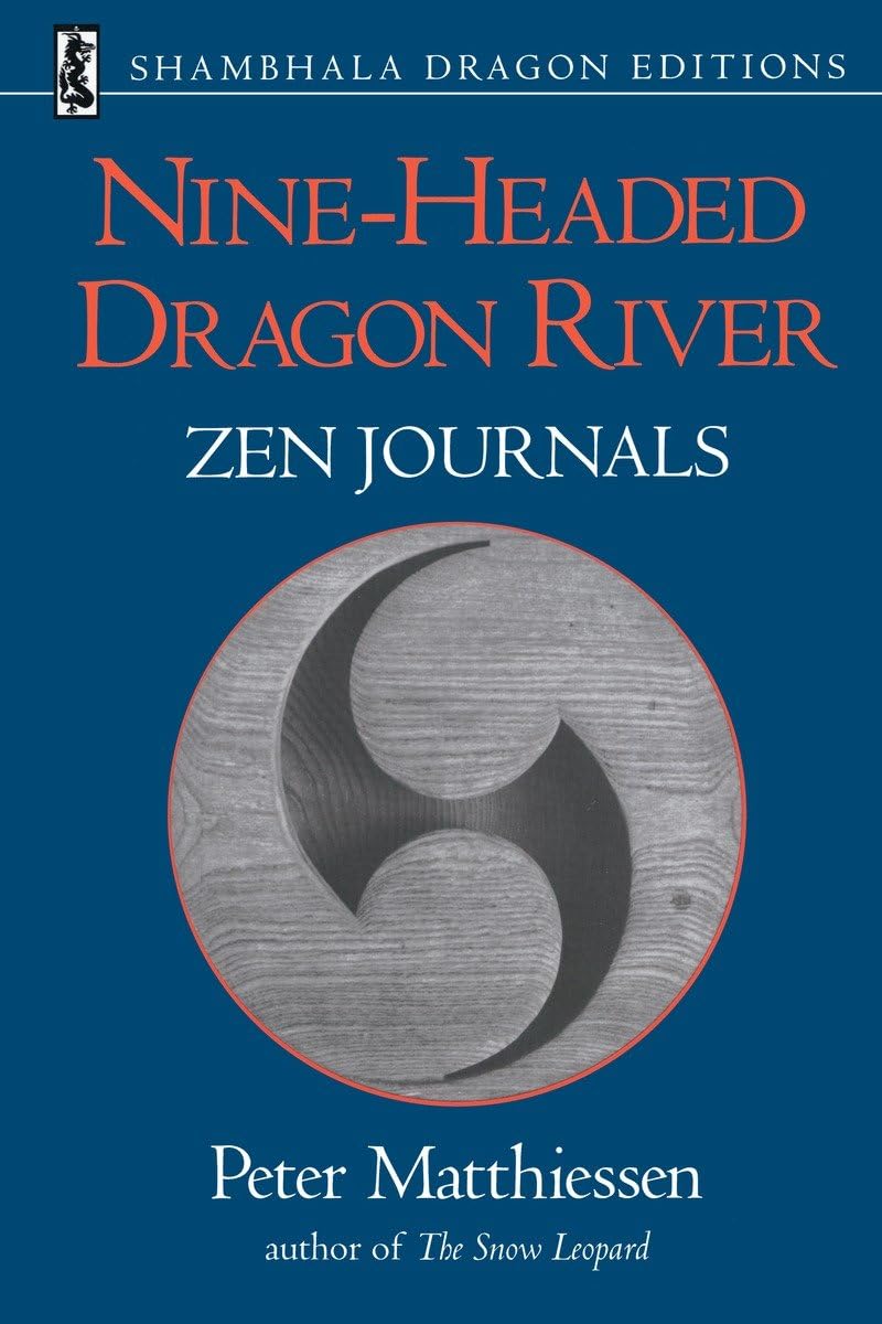NineHeaded Dragon River: Zen Journals 19691982 (Shambhala Dragon Editions)