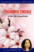Shukriya Zindagi : The Magical Life of a Happy Couple