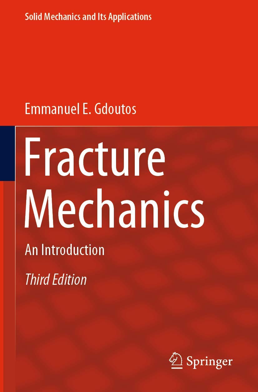 Fracture Mechanics: An Introduction: 263 (Solid Mechanics and Its Applications)