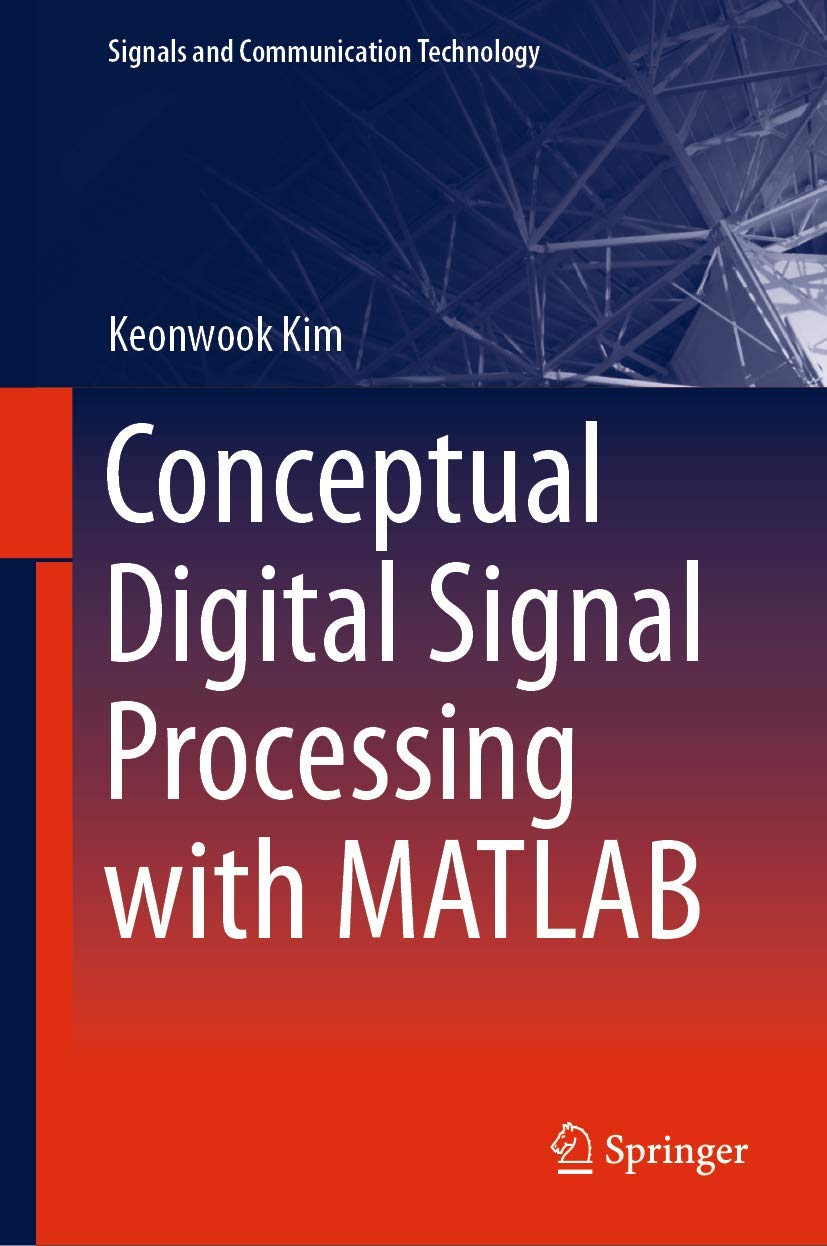 Conceptual Digital Signal Processing with MATLAB (Signals and Communication Technology, 20)