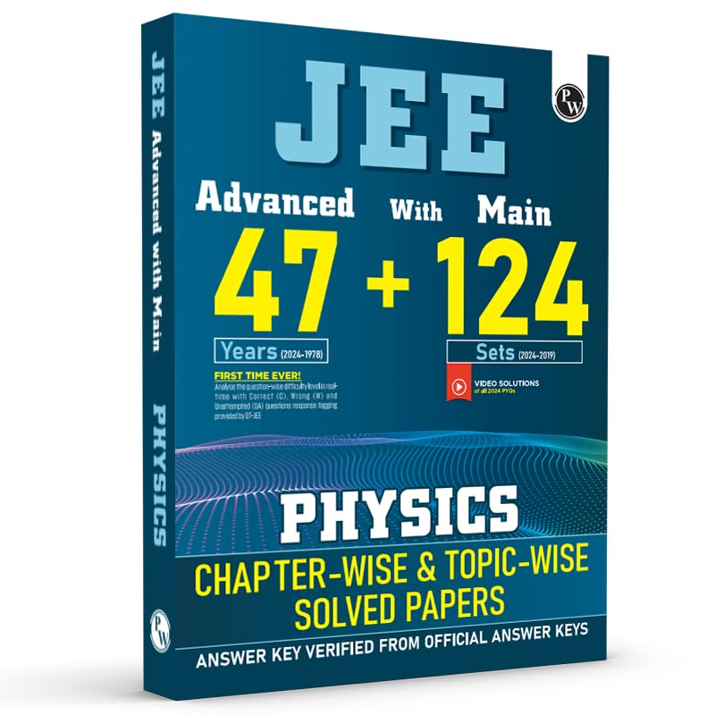 PW JEE Advanced 47 Years with JEE Main 124 Sets PYQs Chapterwise and Topicwise Solved Papers Physics [Paperback] PW