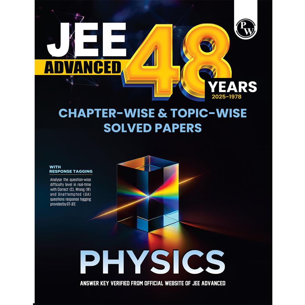 PW 48 Years JEE Advanced Physics Chapterwise & Topicwise Solved Papers (19782025) | PYQ with Detailed Solutions | Previous Year