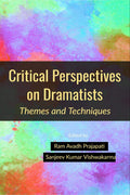 Critical Perspectives On Dramatists: Themes And Techniques