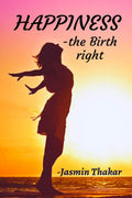 Happiness: The Birth Right