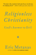 Religionless Christianity: Gods Answer to Evil