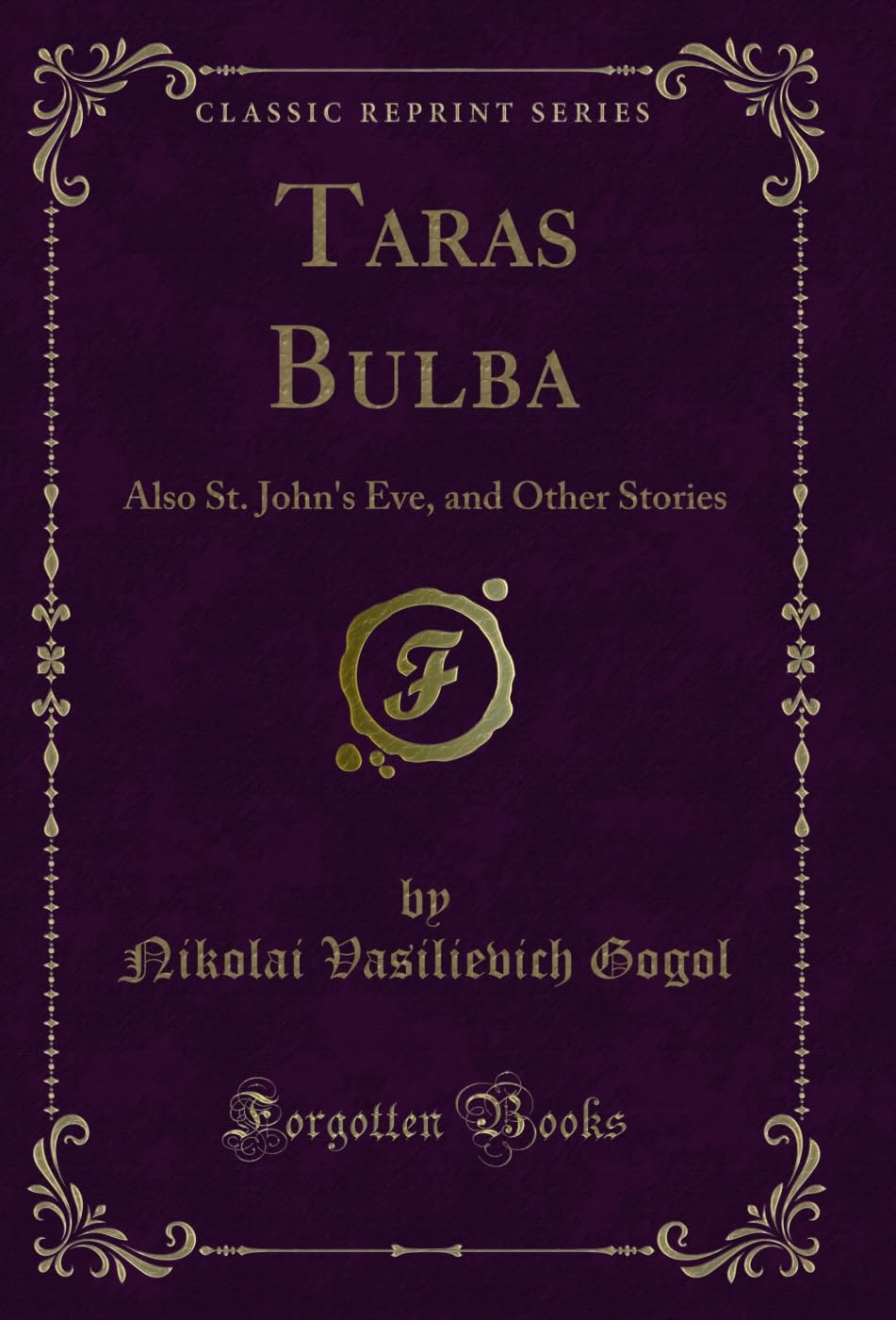 Taras Bulba: Also St. Johns Eve, and Other Stories (Classic Reprint)