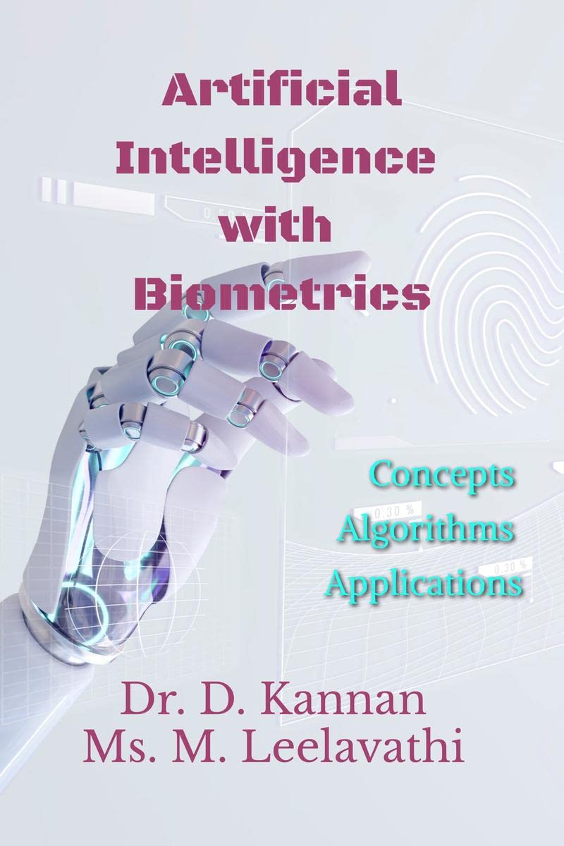 Artificial Intelligence with Biometrics : Concepts, Algorithms and Applications