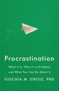 Procrastination: What It Is, Why Its a Problem, and What You Can Do About It (APA LifeTools Series)