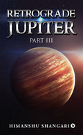 Retrograde Jupiter  Part Iii