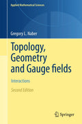 Topology, Geometry and Gauge fields: Interactions: 141 (Applied Mathematical Sciences)