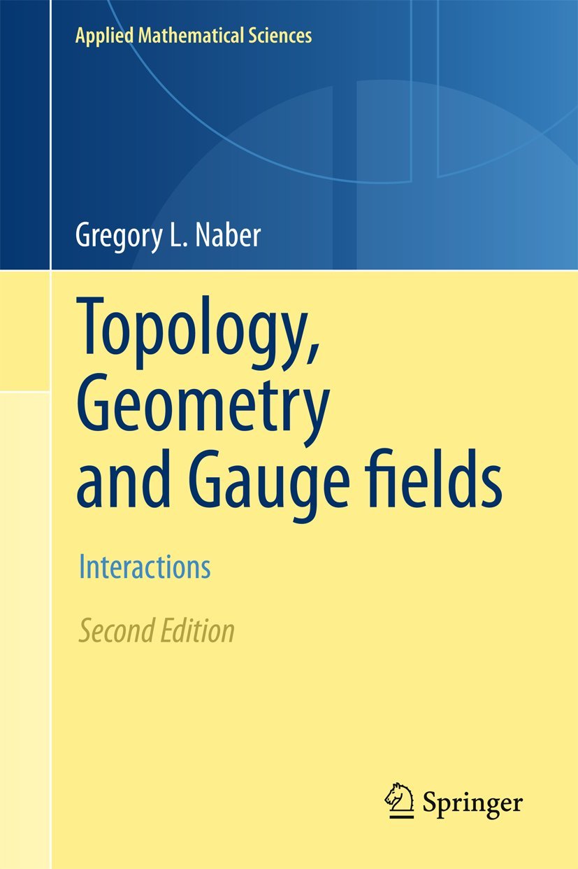 Topology, Geometry and Gauge fields: Interactions: 141 (Applied Mathematical Sciences)
