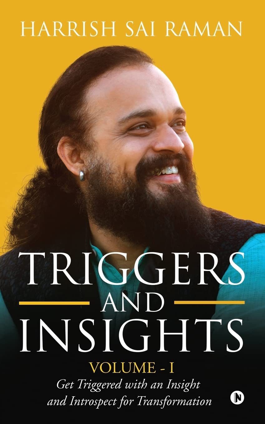 Triggers And Insights Volume  I : Get Triggered With An Insight And Introspect For Transformation