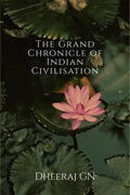 The Grand Chronicle of Indian Civilisation