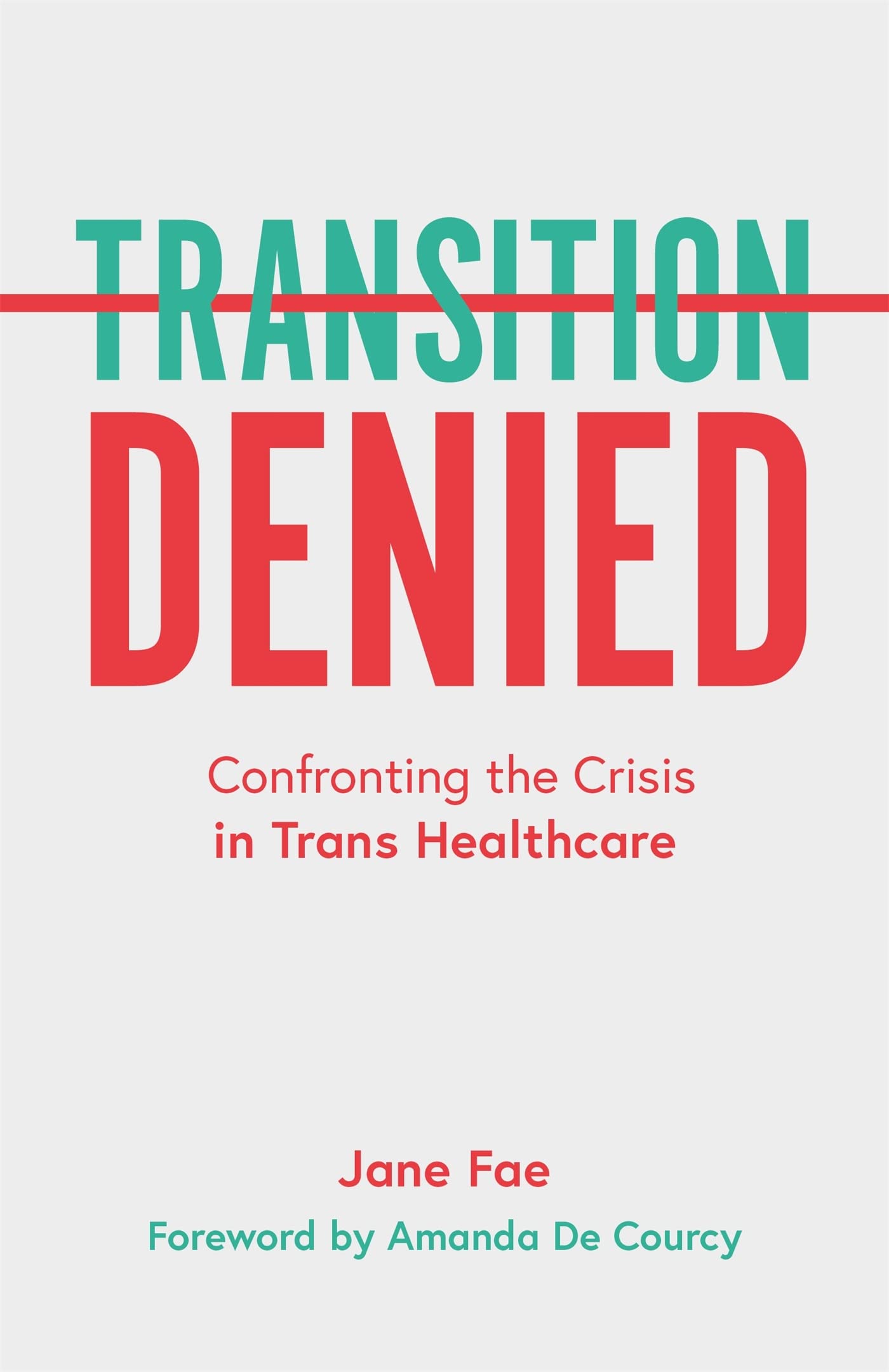 TRANSITION DENIED: Confronting the Crisis in Trans Healthcare