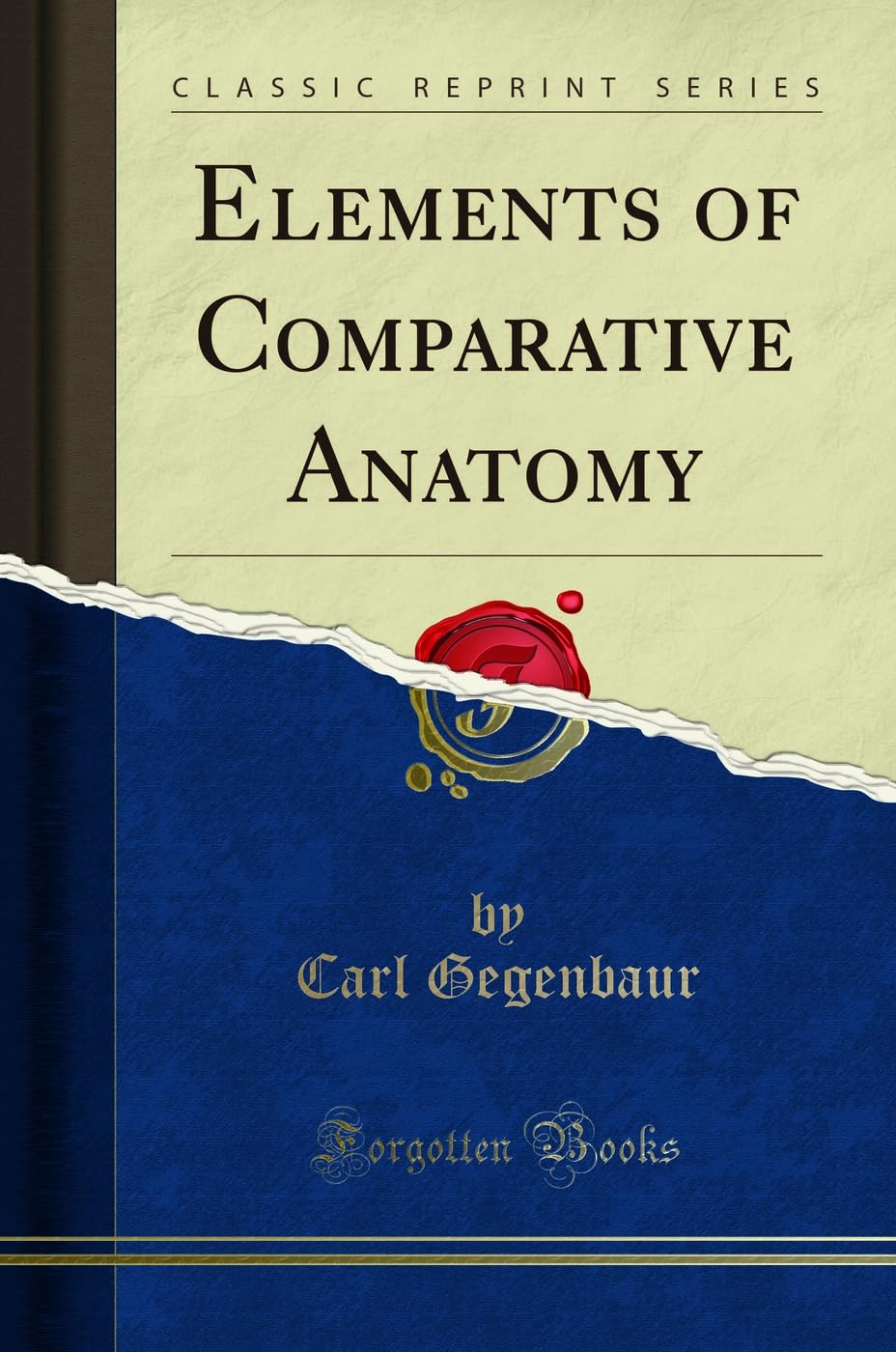 Elements Of Comparative Anatomy (Classic Reprint)