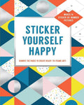Sticker Yourself Happy: Makes 14 StickerbyNumber Pictures: Remove the Pages to Create ReadytoFrame Art!