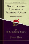Structure And Function In Primitive Society: Essays And Addresses (Classic Reprint)