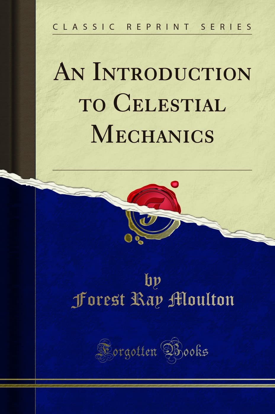 An Introduction To Celestial Mechanics (Classic Reprint)