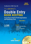 T.S. GrewalS Double Entry Book Keeping (Vol.1)  Accounting For Partnership Firms: Textbook For Cbse Class 12 (202324 Examina